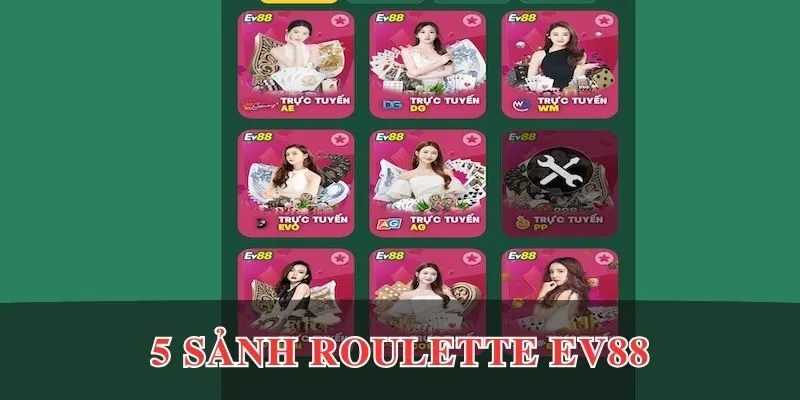 5 sảnh roulette EV88 thời thượng