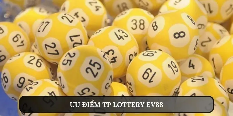 Sảnh game TP Lottery EV88 có nhiều ưu điểm