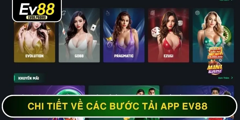 Chi tiết về các bước tải app EV88 về thiết bị cho người mới